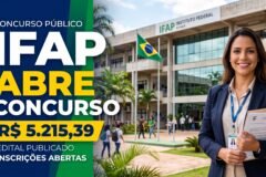 IFAP Abre Concurso Público com Vagas para Técnico Administrativo em Educação, Salários de até R$ 5.215,39