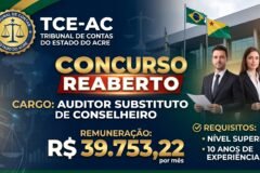 TCE AC reabre concurso para Auditor Conselheiro Substituto com ganhos de R$ 39.753,22 e exigência de nível superior e 10 anos de experiência